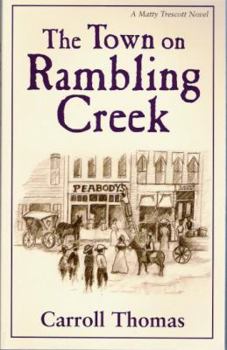 Hardcover The Town on Rambling Creek: A Matty Trescott Novel Book