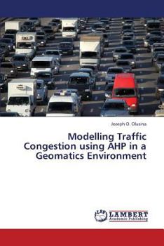 Paperback Modelling Traffic Congestion Using Ahp in a Geomatics Environment Book