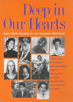Paperback Deep in Our Hearts: Nine White Women in the Freedom Movement Book