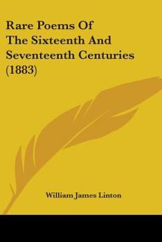 Paperback Rare Poems Of The Sixteenth And Seventeenth Centuries (1883) Book