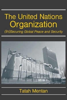 Paperback The United Nations Organization: (In)Securing Global Peace and Security Book