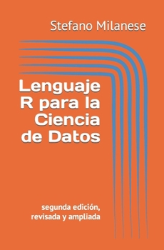 Paperback Lenguaje R para la Ciencia de Datos: segunda edición, revisada y ampliada [Spanish] Book