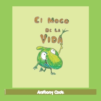 Paperback El Moco De La Vida [Spanish] Book