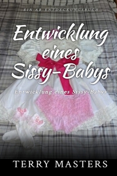 Paperback Entwicklung eines Sissy-Babys: Sissy Baby Development [German] Book