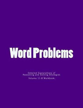 Paperback Word Problems-detailed explanations of reasoning and solving strategies: Volume 11-B Wokbook Book