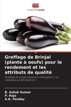 Paperback Greffage de Brinjal (plante à oeufs) pour le rendement et les attributs de qualité [French] Book