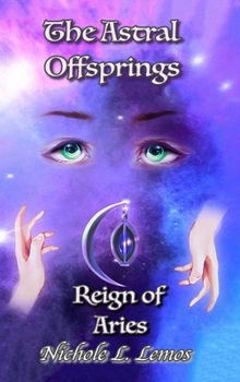 Hardcover The Astral Offsprings Reign of Aries: Revised Edition Book