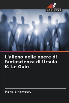 Paperback L'alieno nelle opere di fantascienza di Ursula K. Le Guin [Italian] Book