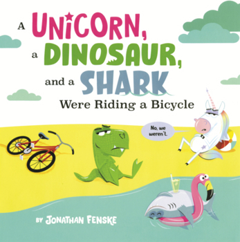 Unicorn, a Dinosaur, and a Shark Were Riding a Bicycle