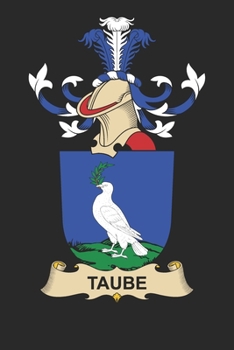 Paperback Taube: Taube Coat of Arms and Family Crest Notebook Journal (6 x 9 - 100 pages) Book