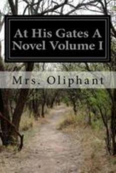 Paperback At His Gates A Novel Volume I Book