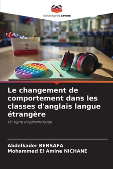 Le changement de comportement dans les classes d'anglais langue étrangère (French Edition)