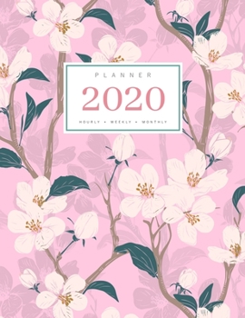 Paperback Planner 2020 Hourly Weekly Monthly: 8.5 x 11 Large Notebook Organizer with Hourly Time Slots - Jan to Dec 2020 - Flower Blooming Cherry Tree Design Pi Book