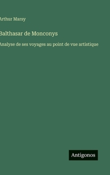 Balthasar de Monconys: Analyse de ses voyages au point de vue artistique