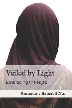 Paperback Veiled by Light: Embracing the Hijab Book