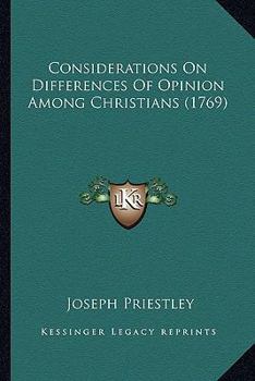 Paperback Considerations On Differences Of Opinion Among Christians (1769) Book