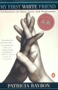 Paperback My First White Friend: Confessions on Race, Love and Forgiveness Book