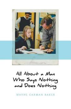 Paperback All about a Man Who Says Nothing and Does Nothing Book