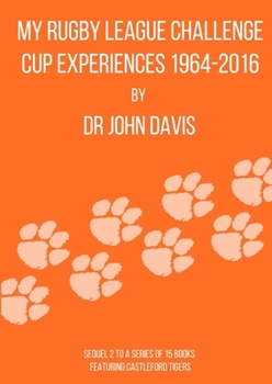 Paperback My Rugby League Challenge Cup Experiences 1964-2016 Book