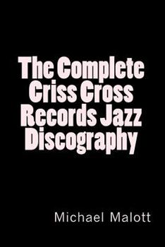 Paperback The Complete Criss Cross Records Jazz Discography Book