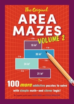 Paperback The Original Area Mazes, Volume Two: 100 More Addictive Puzzles to Solve with Simple Math - And Clever Logic! Book