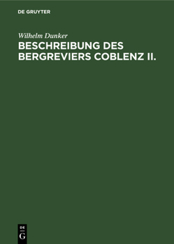 Hardcover Beschreibung Des Bergreviers Coblenz II. [German] Book
