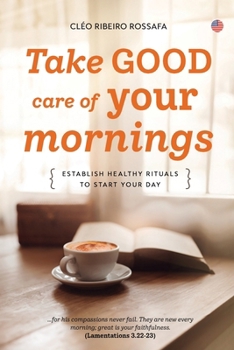 Take GOOD care of your mornings