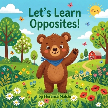 Paperback Let's Learn About Opposites: A Fun and Educational Book of Basic Concepts for Toddlers and Preschoolers Book
