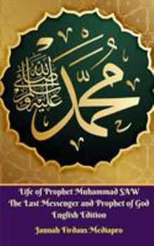 Paperback Life of Prophet Muhammad SAW The Last Messenger and Prophet of God English Edition Book