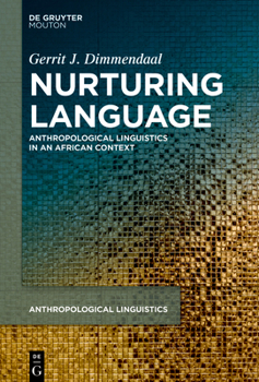 Hardcover Nurturing Language: Anthropological Linguistics in an African Context Book
