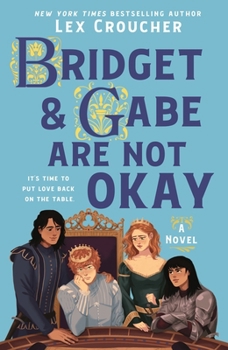 Bridget and Gabe Are Not Okay - Book #2 of the Gwen and Art Are Not in Love