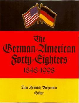 Paperback The German-American Forty-Eighters, 1848-1998 Book