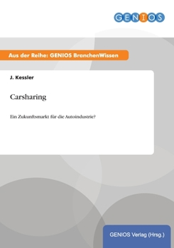 Paperback Carsharing: Ein Zukunftsmarkt f?r die Autoindustrie? [German] Book