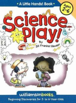 Hardcover Science Play (Little Hands!)(ages 2-6) Book