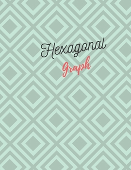 Paperback Hexagonal Graph: 100 pages Size (8.5 x 11) Inches Book