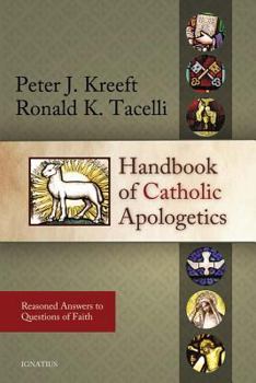 Paperback Handbook of Catholic Apologetics: Reasoned Answers to Questions of Faith Book