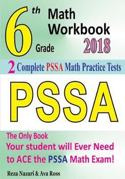 Paperback 6th Grade PSSA Math Workbook 2018: The Most Comprehensive Review for the Math Section of the PSSA TEST Book