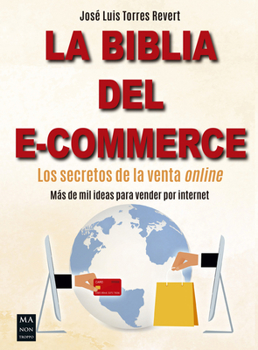 Paperback La Biblia del E-Commerce: Los Secretos de la Venta Online [Spanish] Book