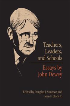 Paperback Teachers, Leaders, and Schools: Essays by John Dewey Book