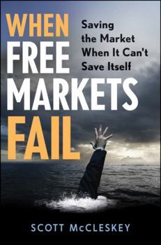 Hardcover When Free Markets Fail: Saving the Market When It Can't Save Itself Book