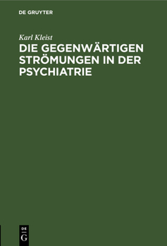 Hardcover Die Gegenwärtigen Strömungen in Der Psychiatrie [German] Book