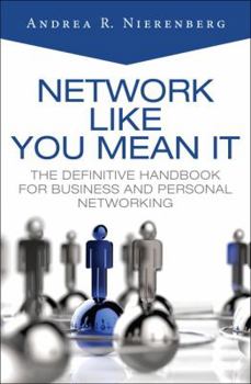 Hardcover Network Like You Mean It: The Definitive Handbook for Business and Personal Networking Book