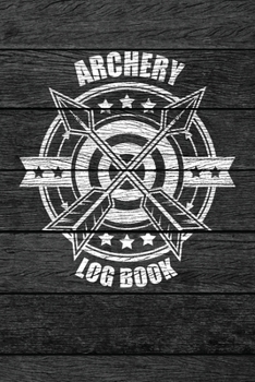 Paperback Archery Log Book: Bow and Arrow Archer Score Card Book - Rustic Vintage Wood Theme Book