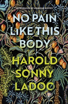Paperback No Pain Like This Body: The forgotten classic masterpiece of Trinidadian literature Book