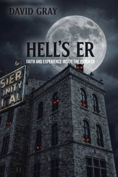 Paperback Hell's ER: Faith and Experience Inside the Psych ER Book