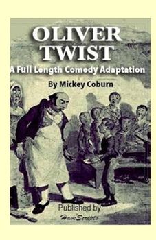 Oliver Twist: A Full-Length Comedy Adaptation