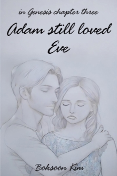 Paperback Adam Still Loved Eve: Genesis Chapter Three Book