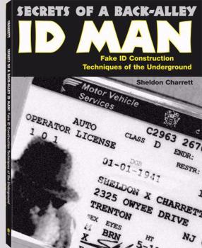 Paperback Secrets of a Back Alley Id Man: Fake Id Construction Techniques of the Underground Book