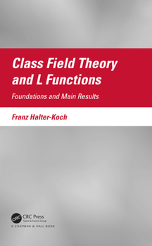 Hardcover Class Field Theory and L Functions: Foundations and Main Results Book