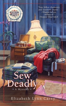 Sew Deadly (Southern Sewing Circle) - Book #1 of the A Southern Sewing Circle